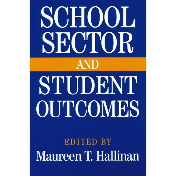 Notre Dame Advances in Education School Sector and Student Outcomes, (Paperback)