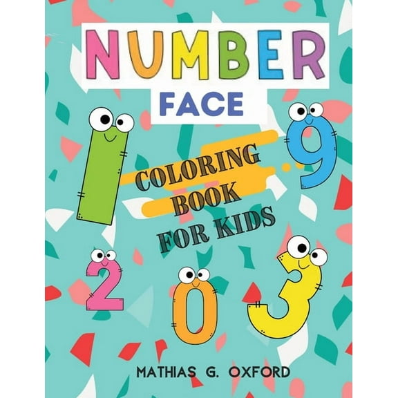Number Face: Great Coloring Book for Toddlers Fun with Numbers and Colors, Big Activity Workbook for Toddlers & Kids, (Paperback)