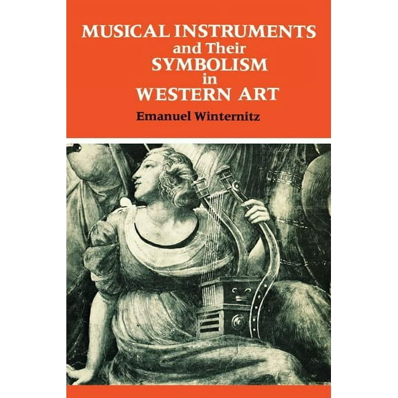 Musical Instruments and Their Symbolism in Western Art : Studies in Musical Iconology (Hardcover)