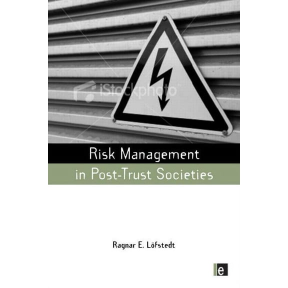 Earthscan Risk in Society Risk Management in Post-Trust Societies, (Paperback)