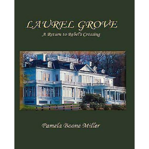 Laurel Grove: A Return to Rebel's Crossing