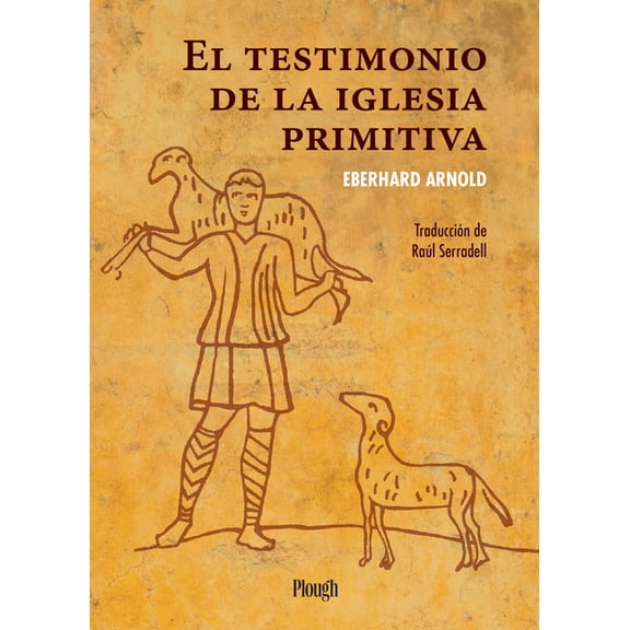 El Testimonio de la Iglesia Primitiva / The Witness of the Early Church, (Paperback)