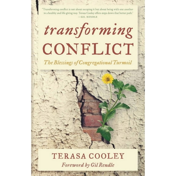 Transforming Conflict: The Blessings of Congregational Turmoil, (Hardcover)