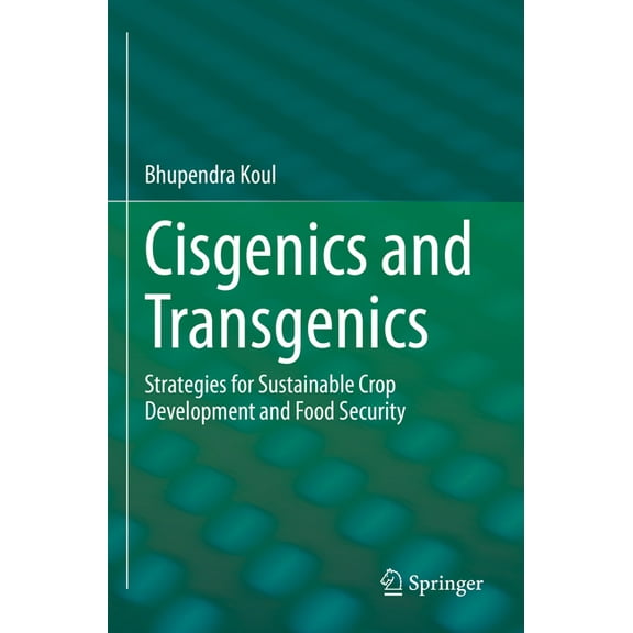Cisgenics and Transgenics: Strategies for Sustainable Crop Development and Food Security, (Paperback)
