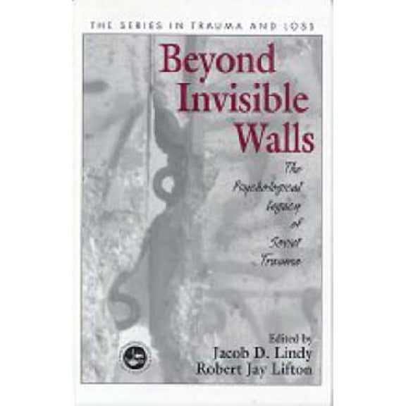 Trauma and Loss Beyond Invisible Walls: The Psychological Legacy of Soviet Trauma, East European Therapists and Their Patients, (Hardcover)