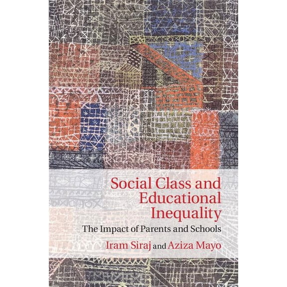 Social Class and Educational Inequality, (Hardcover)