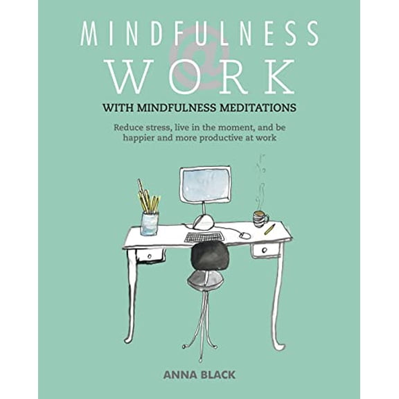Pre-Owned Mindfulness @ Work: Reduce Stress, Live Mindfully and Be Happier and More Productive at Work (Paperback) 1782491694 9781782491699