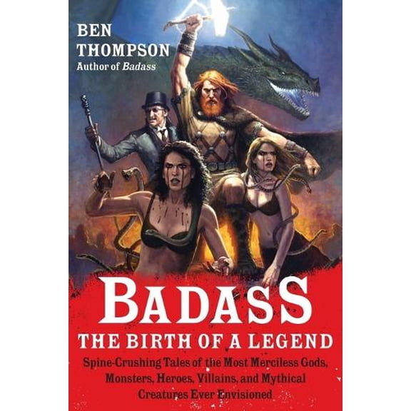 Pre-Owned Badass Badass: The Birth of a Legend: Spine-Crushing Tales of the Most Merciless Gods, Monsters, Heroes, Villains, and Mythical, (Paperback)