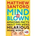 thumbnail image 2 of Mind = Blown: Amazing Facts about This Weird, Hilarious, Insane World, (Paperback), 2 of 2