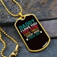 thumbnail image 2 of Gift for dad from daughter daddy i love you.... unique gifts for dad - Graphic Military Dog Tag Necklace (Optional Personalized Engraving), 2 of 5