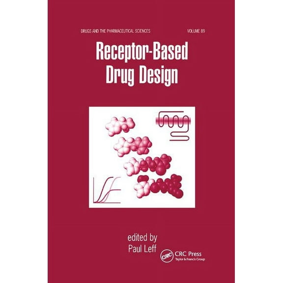 Drugs and the Pharmaceutical Sciences Receptor - Based Drug Design, Book 89, (Paperback)