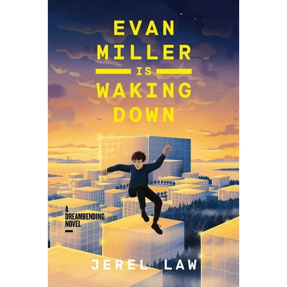 Evan Miller Is Waking Down: A Dreambending Novel, (Paperback)