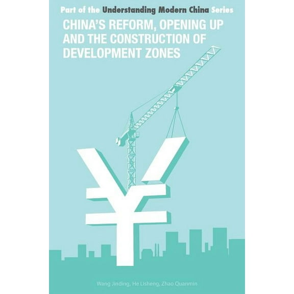 Understanding Modern China: China's Reform and Opening Up and Construction of Economic Development Zone (Series #3) (Paperback)