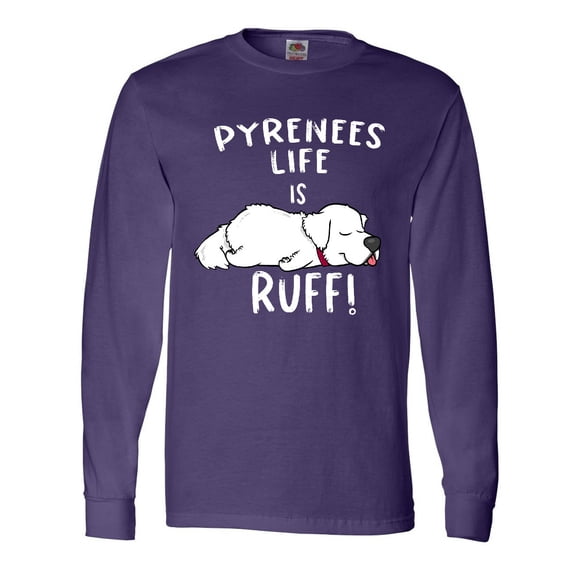 Inktastic Pyrenees Life is Ruff Great Pyrenees Long Sleeve T-Shirt