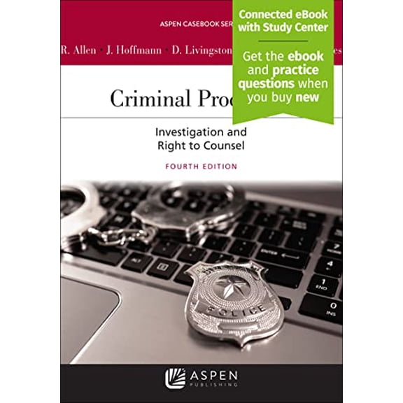 Pre-Owned Criminal Procedure: Investigation and the Right to Counsel [Connected eBook with Study Center] (Aspen Casebook), 9781543804379, 1543804373, Paperback, 4 edition