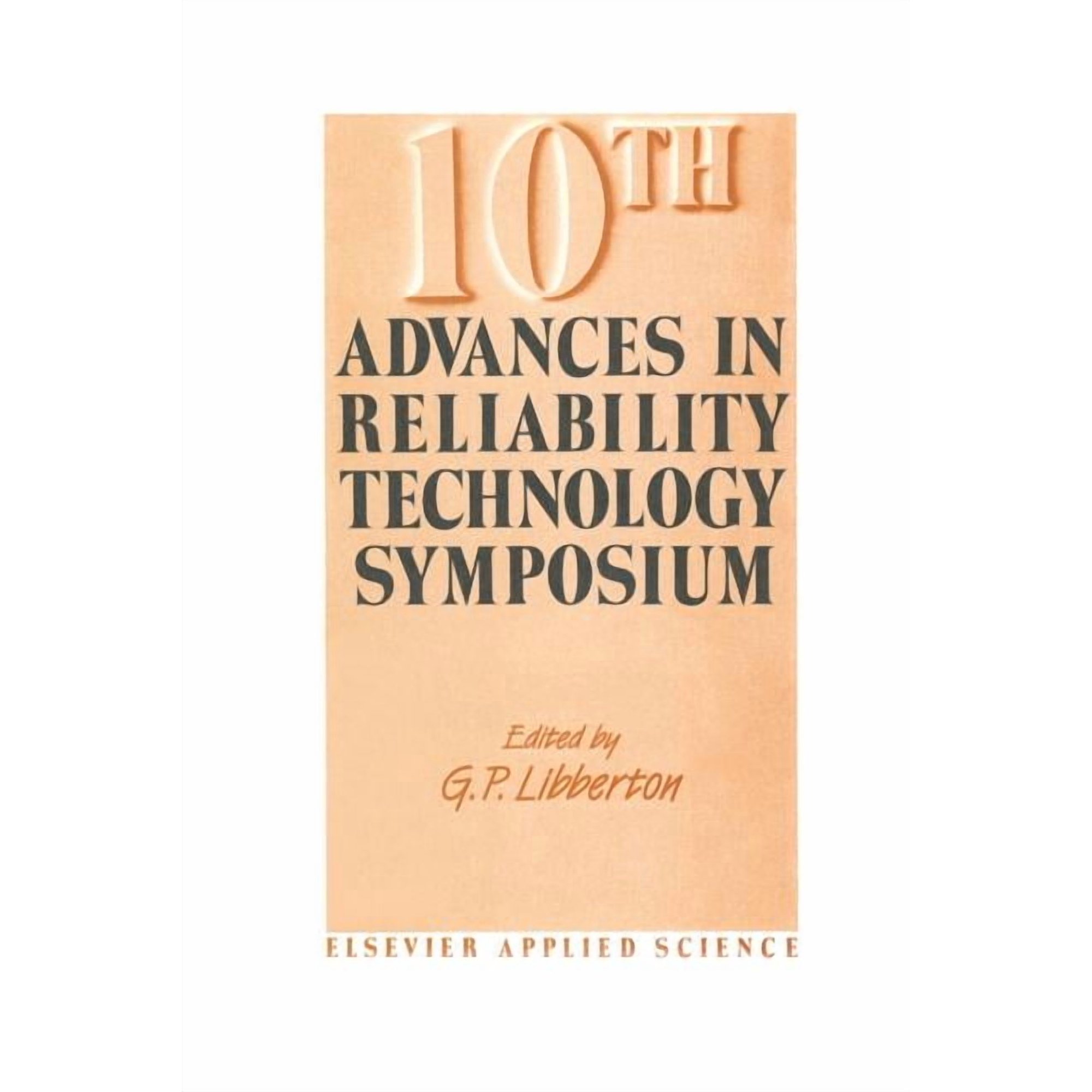 10th Advances in Reliability Technology Symposium (Paperback)