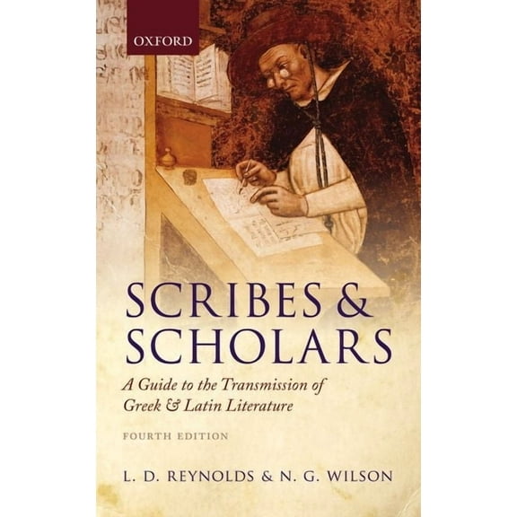 Scribes and Scholars: A Guide to the Transmission of Greek and Latin Literature, (Paperback)