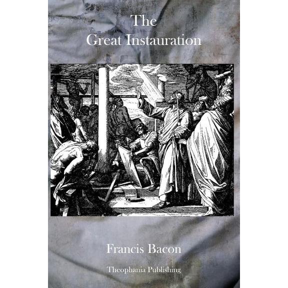 The Great Instauration Paperback 177083334X 9781770833340 Francis Bacon