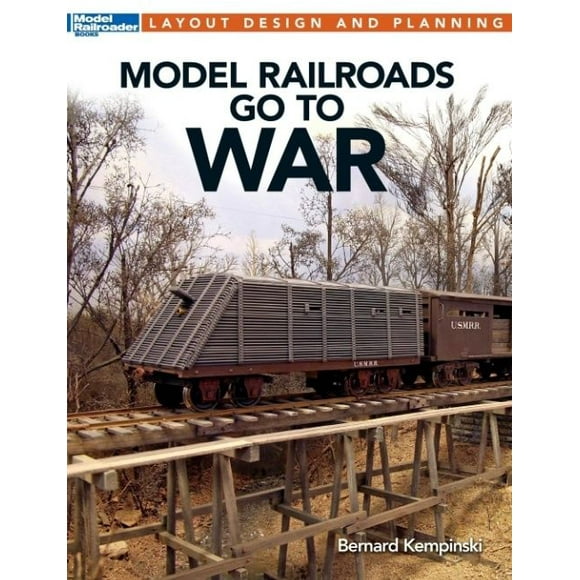 Model Railroads Go to War (Layout Design and Planning)