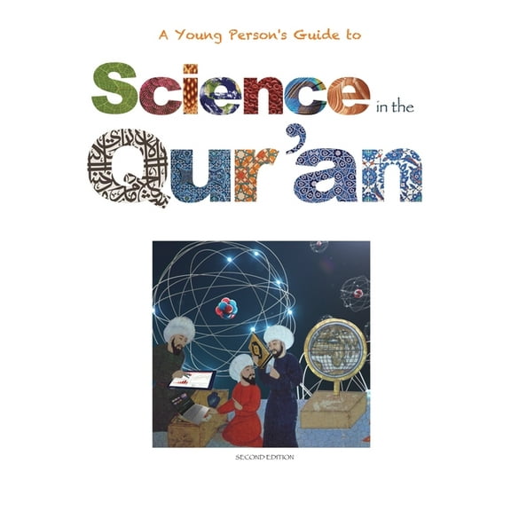 Science in the Qur'an: Discovering Scientific Secrets in the Holy Qur'an, (Paperback)