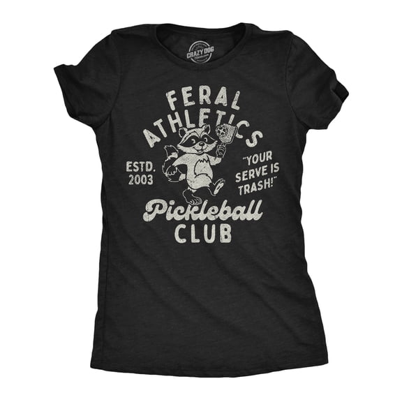 Womens Funny T Shirts Feral Athletics Pickleball Club Sarcastic Graphic Novelty Tee for Ladies Womens Graphic Tees