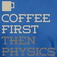 thumbnail image 3 of CafePress - Coffee Then Physics Men's Classic T Shirt - Men's Fitted T-Shirt, 3 of 4