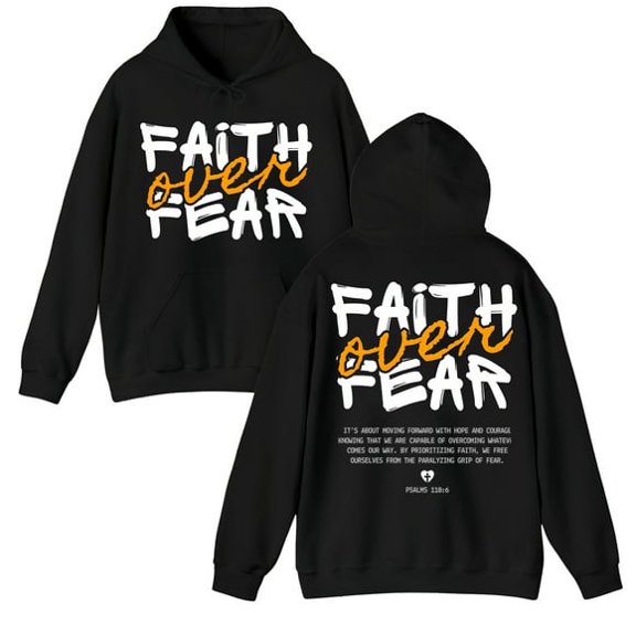 New Faith Over Fear Christian Hoodie | Inspirational Bible Verse Psalms 118:6 Sweatshirt | Bold Religious Streetwear for Men & Women, DTG Print, Unisex Shirt