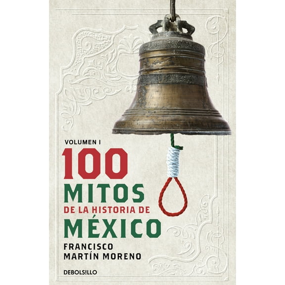 100 Mitos de la Historia de México 1 / 100 Myths of the History of Mexico 1, (Paperback)