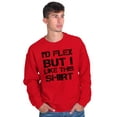thumbnail image 5 of Flex But Like This Funny Gym Exercise Men Big & Tall Sweatshirt Brisco Brands 3X, 5 of 6