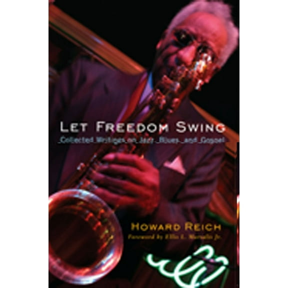 Let Freedom Swing : Collected Writings on Jazz, Blues, and Gospel (Paperback)