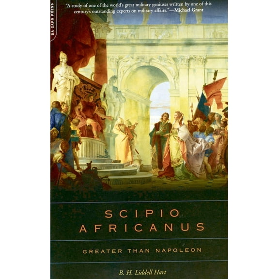 Scipio Africanus: Greater Than Napoleon, (Paperback)