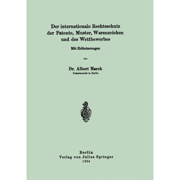 Der Internationale Rechtsschutz Der Patente, Muster, Warenzeichen Und Des Wettbewerbes, (Paperback)