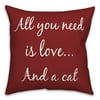 Creative Products All You Need is Love and a Cat 18 x 18 Spun Poly Pillow