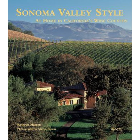 Pre-Owned Sonoma Valley Style: At Home in California's Wine Country (Hardcover) 0847827208 9780847827206