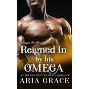 Omega for Hire: Reigned In By His Omega : M/M Non Shifter MPreg Romance (Series #4) (Paperback)