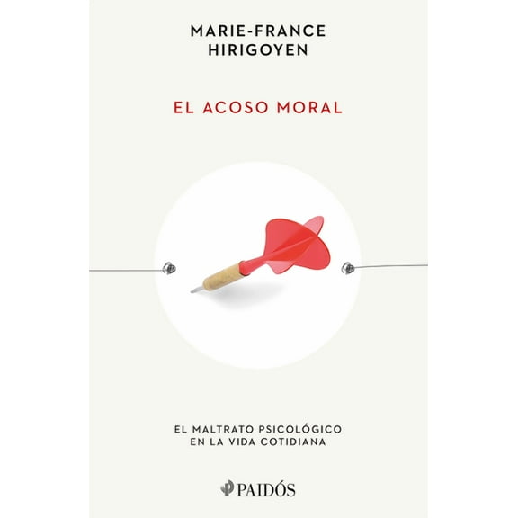 El Acoso Moral: El Maltrato Psicológico En La Vida Cotidiana / Stalking the Soul, (Paperback)