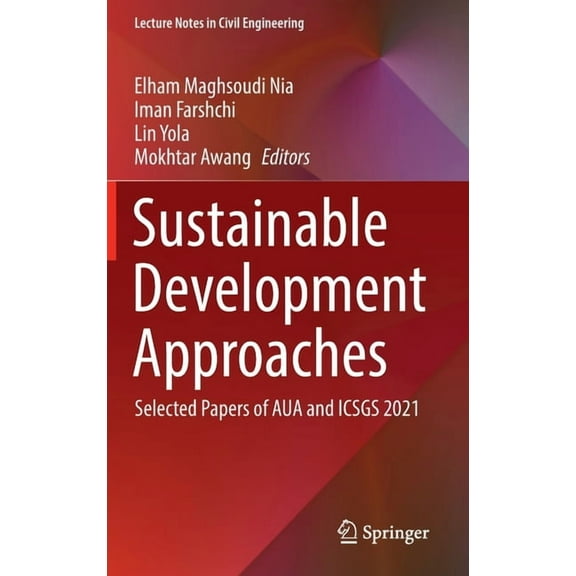 Lecture Notes in Civil Engineering Sustainable Development Approaches: Selected Papers of Aua and Icsgs 2021, Book 243, (Hardcover)