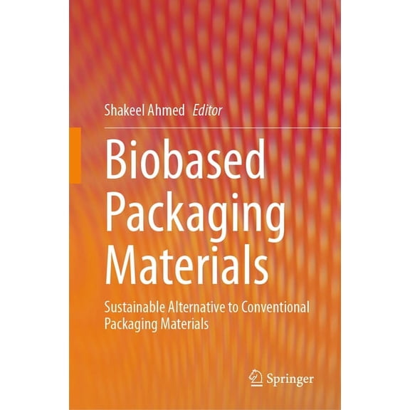 Biobased Packaging Materials: Sustainable Alternative to Conventional Packaging Materials, (Hardcover)