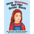 thumbnail image 2 of How Bronwen Got Her Smile Back, (Hardcover), 2 of 2