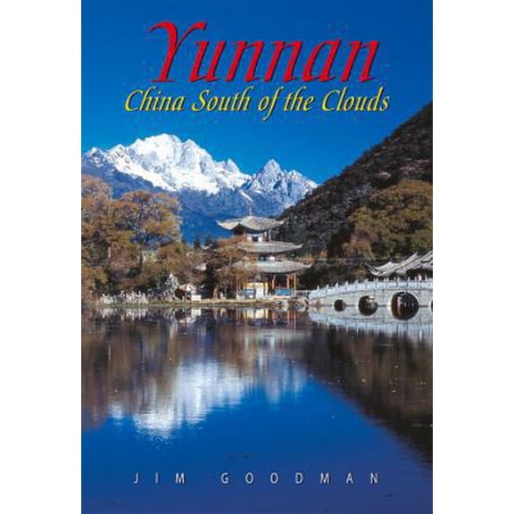 Pre-Owned Yunnan: China South of the Clouds (Paperback) by Jim Goodman