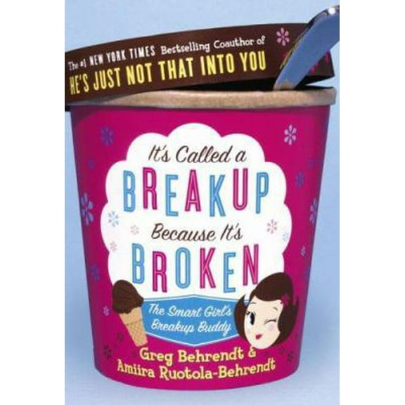 Pre-Owned It's Called a Breakup Because It's Broken: The Smart Girl's Break-Up Buddy (Hardcover) 0767921852 9780767921855