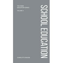 Charlotte Mason's School Education (Hardcover) by Charlotte Mason