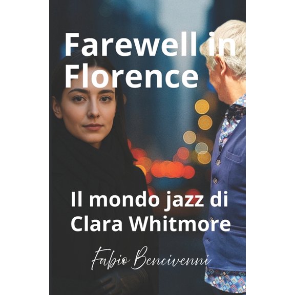 Farewell in Florence: Il mondo Jazz di Clara Whitmore, (Paperback)