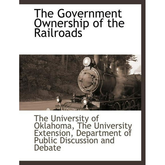 The Government Ownership of the Railroads (Paperback)