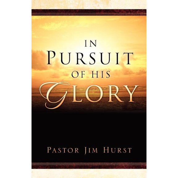 In Pursuit of His Glory, (Paperback)