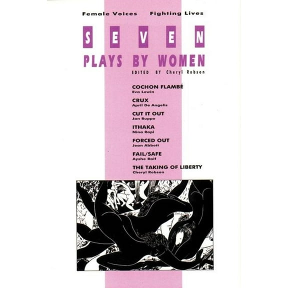 Seven Plays by Women: Female Voices, Fighting Lives, (Paperback)