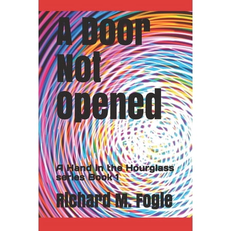 A Door Not Opened : A Hand in the Hourglass series Book 1 (Series #1) (Paperback)