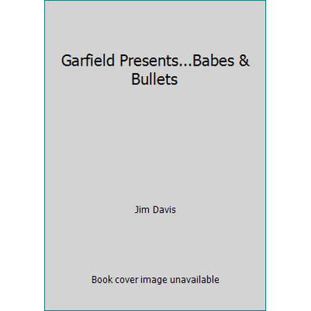 Garfield Presents...Babes & Bullets [Paperback - Used]