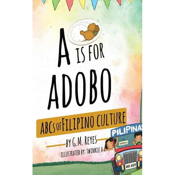 A is for Adobo: ABCs of Filipino Culture, (Hardcover)