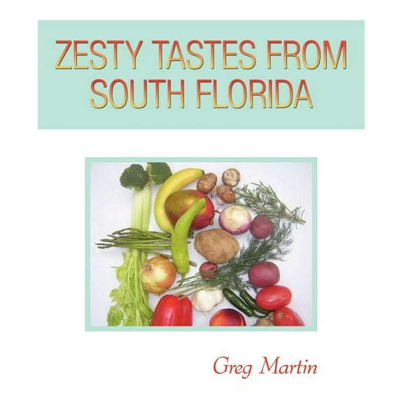 Zesty Tastes from South Florida, (Paperback)